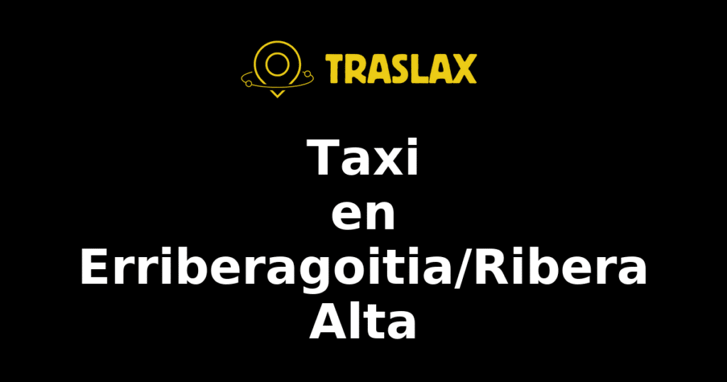 Taxi y traslado en Erriberagoitia/Ribera Alta