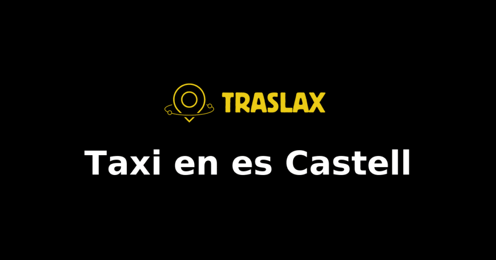 Taxi y traslado en es Castell