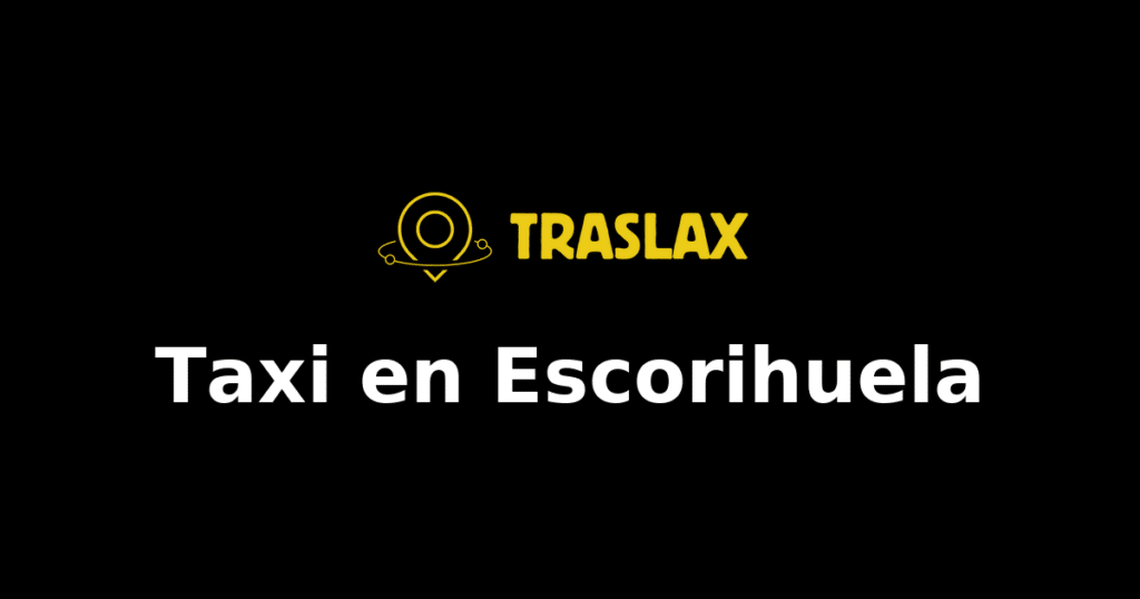 Taxi y traslado en Escorihuela