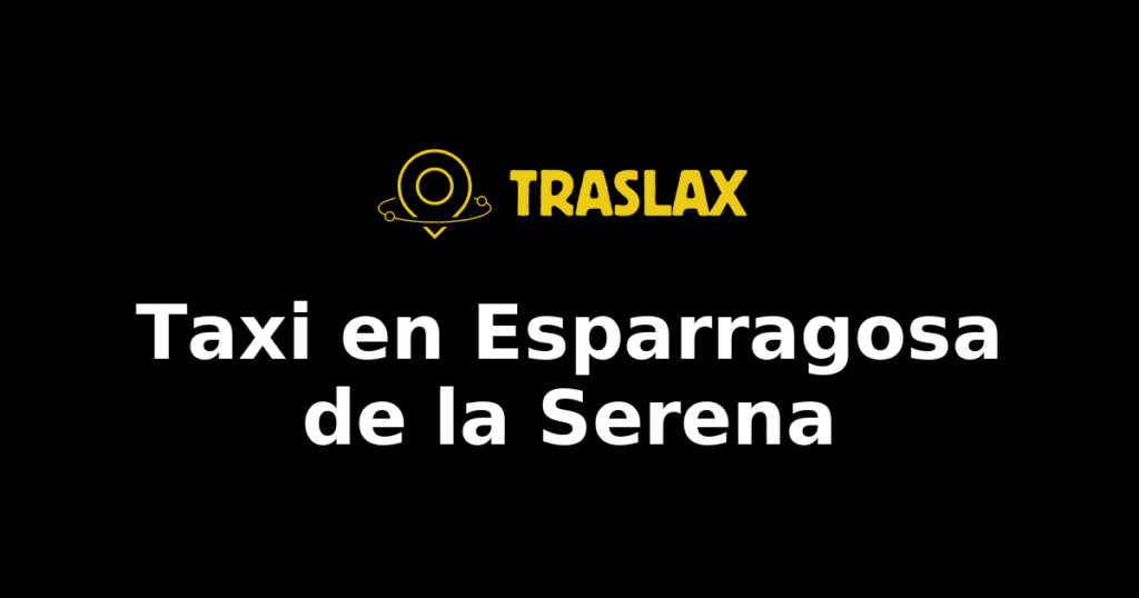 Taxi y traslado en Esparragosa de la Serena