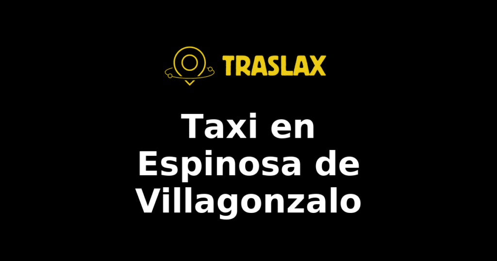 Taxi y traslado en Espinosa de Villagonzalo