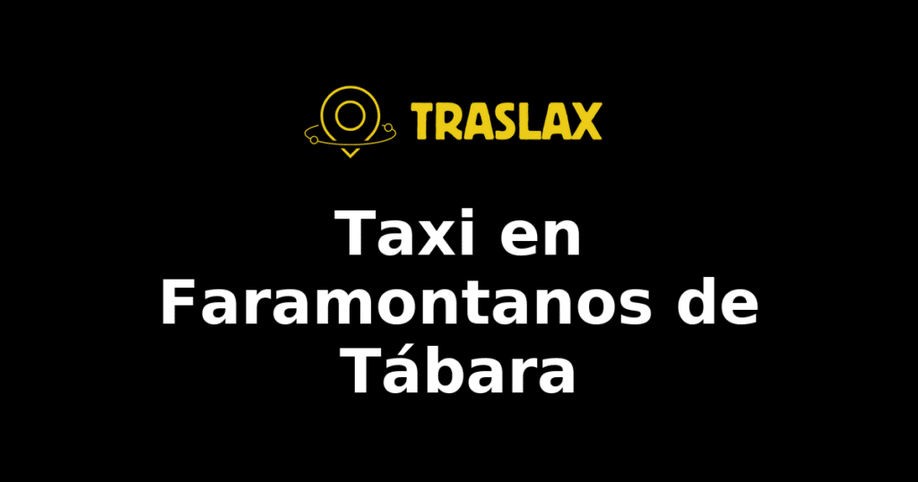 Taxi y traslado en Faramontanos de Tábara