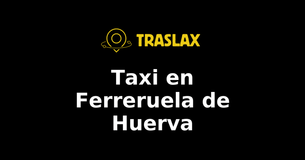 Taxi y traslado en Ferreruela de Huerva