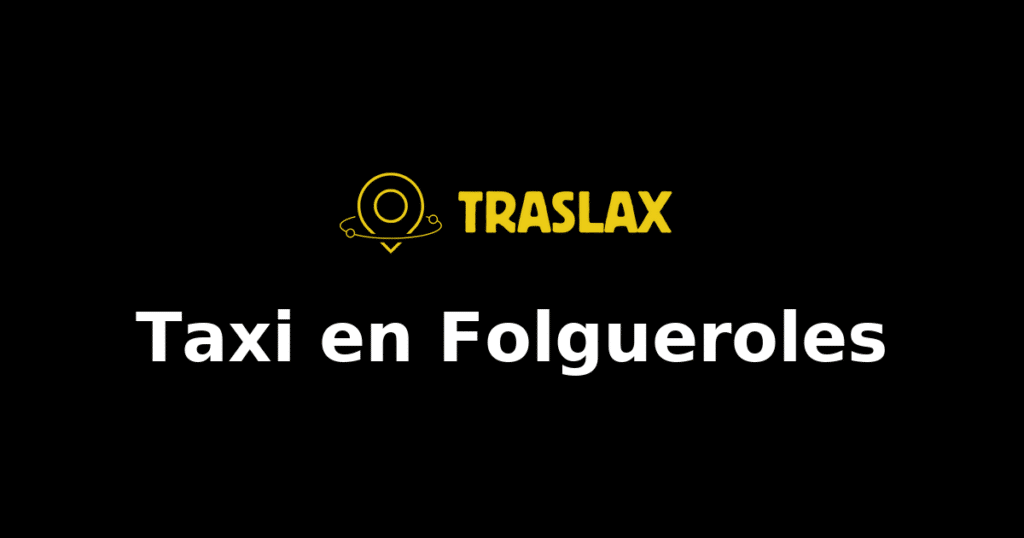 Taxi y traslado en Folgueroles