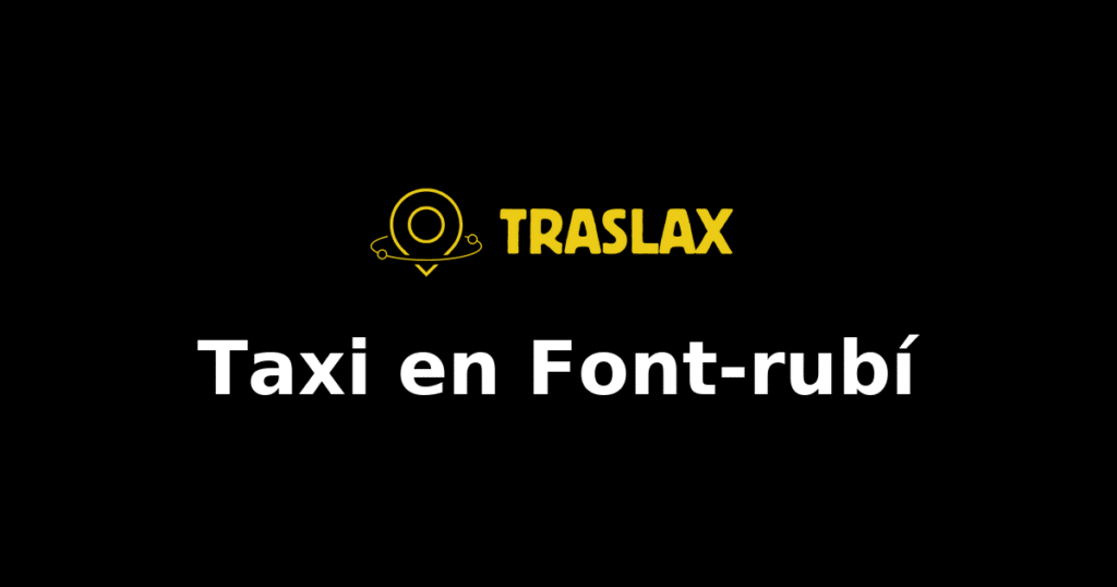 Taxi y traslado en Font-rubí