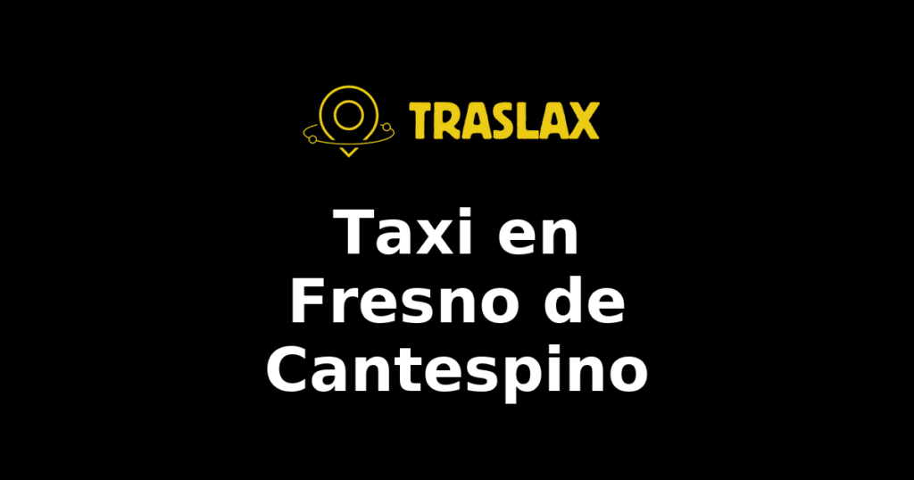 Taxi y traslado en Fresno de Cantespino