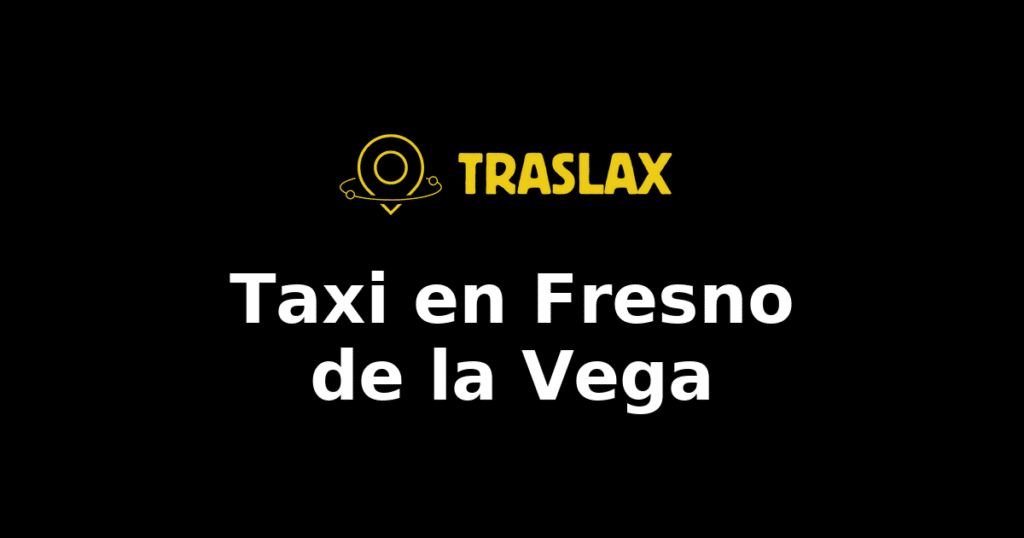 Taxi y traslado en Fresno de la Vega