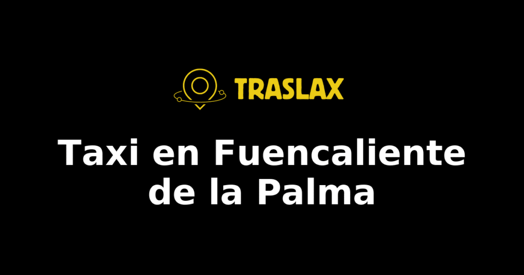 Taxi y traslado en Fuencaliente de la Palma