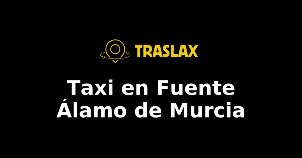 Taxi y traslado en Fuente Álamo de Murcia