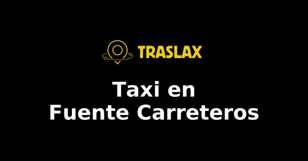 Taxi y traslado en Fuente Carreteros