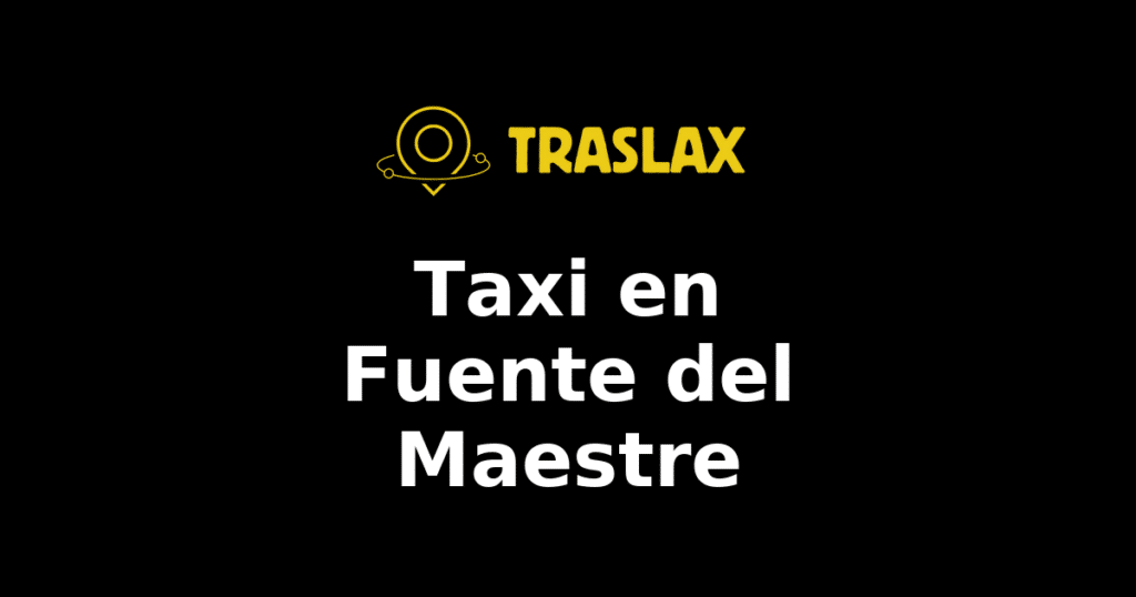 Taxi y traslado en Fuente del Maestre