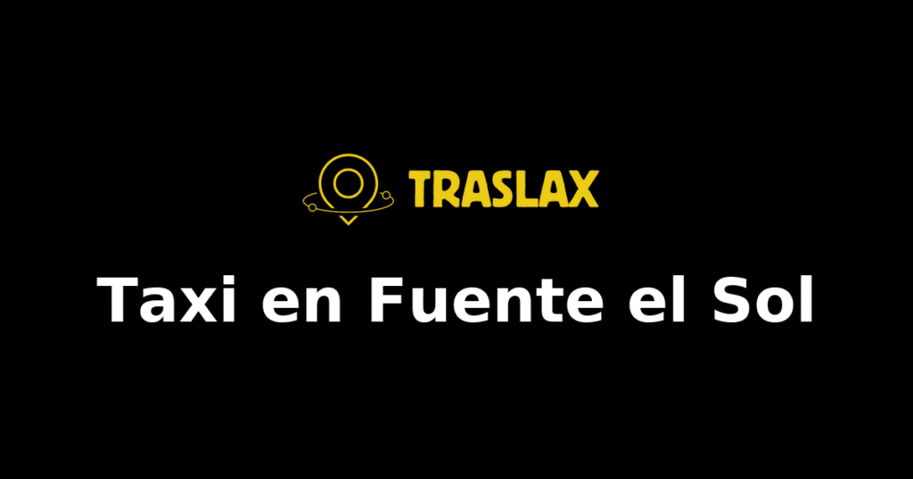 Taxi y traslado en Fuente el Sol