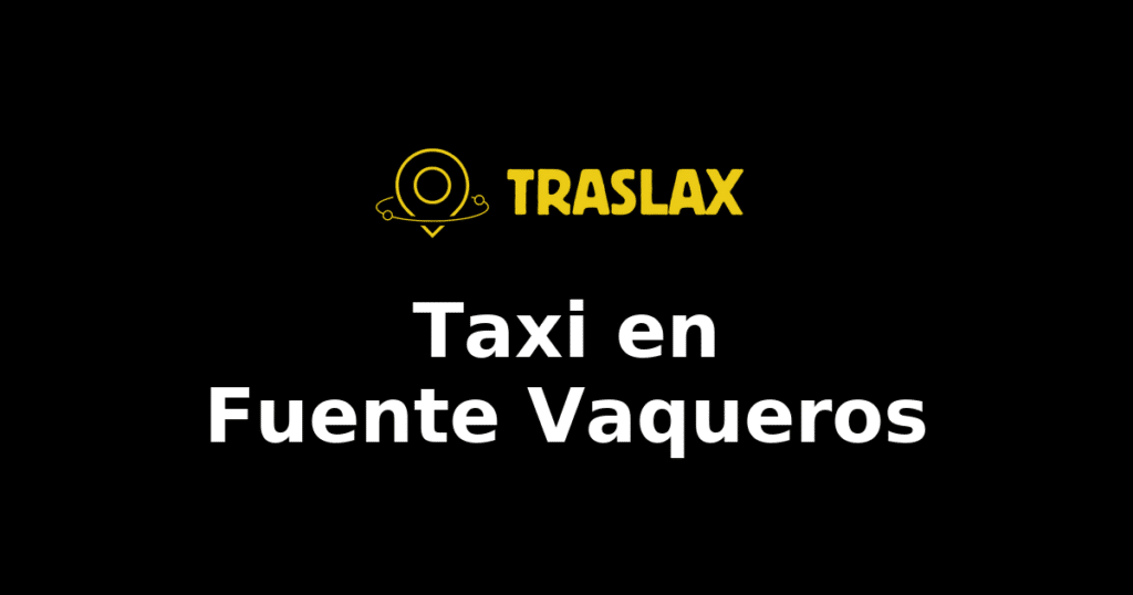 Taxi y traslado en Fuente Vaqueros