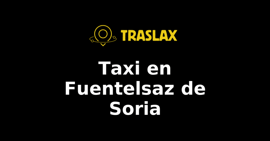 Taxi y traslado en Fuentelsaz de Soria