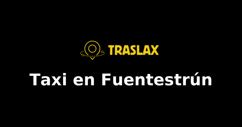 Taxi y traslado en Fuentestrún