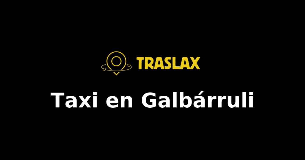 Taxi y traslado en Galbárruli
