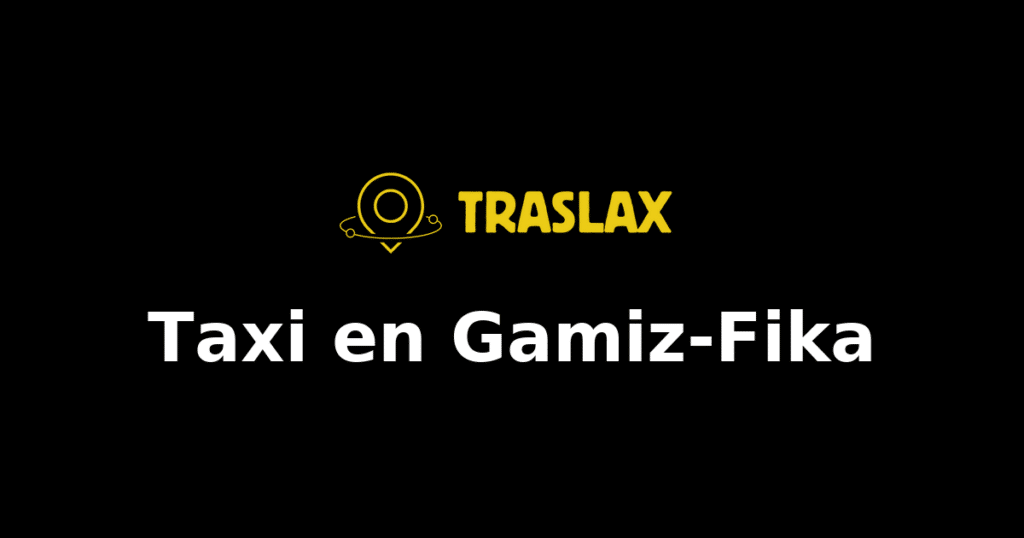 Taxi y traslado en Gamiz-Fika