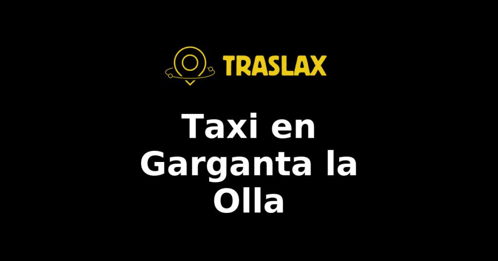 Taxi y traslado en Garganta la Olla
