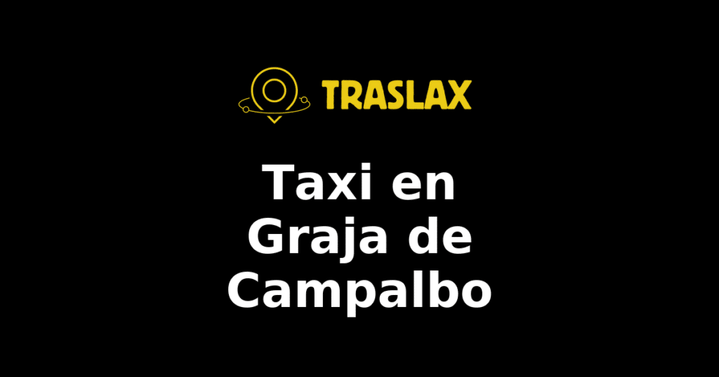 Taxi y traslado en Graja de Campalbo