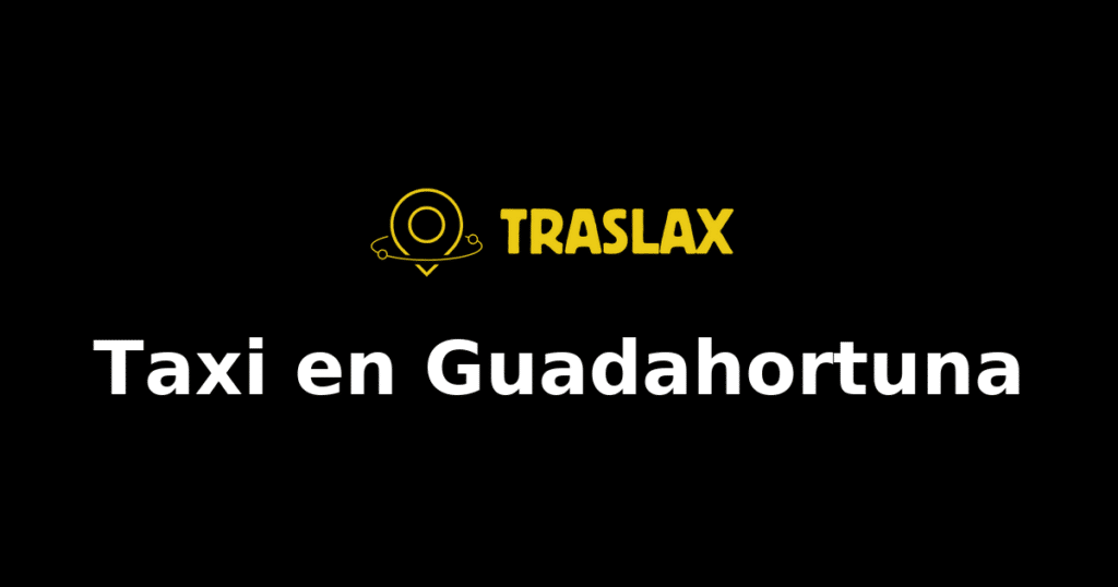 Taxi y traslado en Guadahortuna
