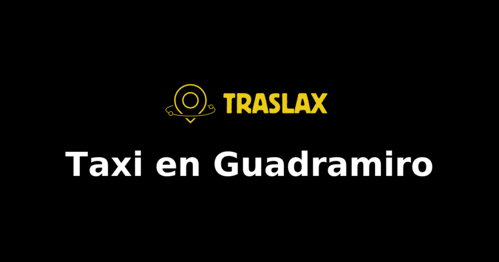Taxi y traslado en Guadramiro