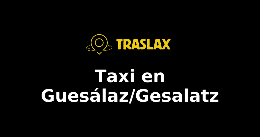 Taxi y traslado en Guesálaz/Gesalatz