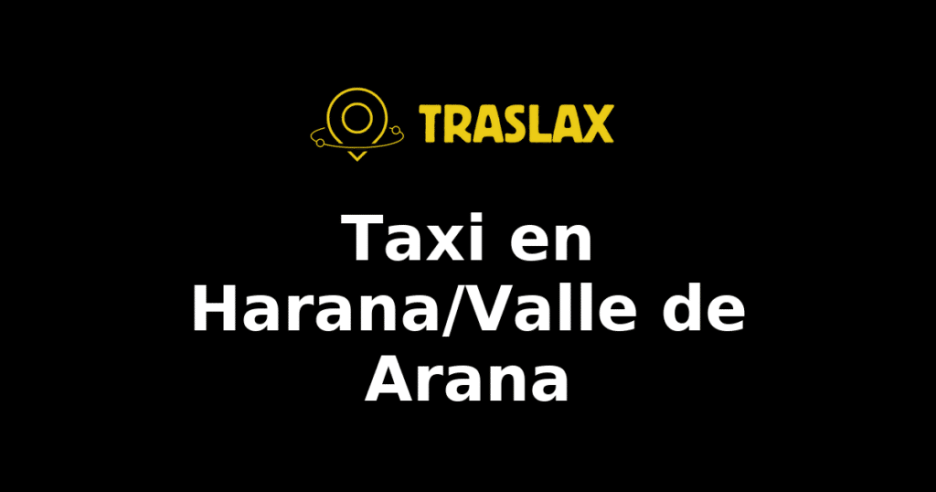 Taxi y traslado en Harana/Valle de Arana