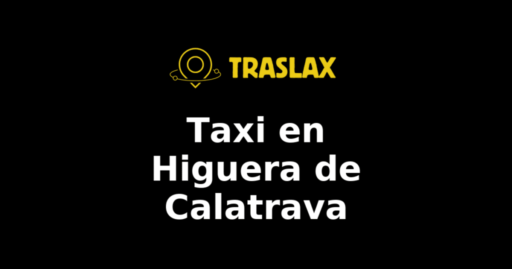 Taxi y traslado en Higuera de Calatrava