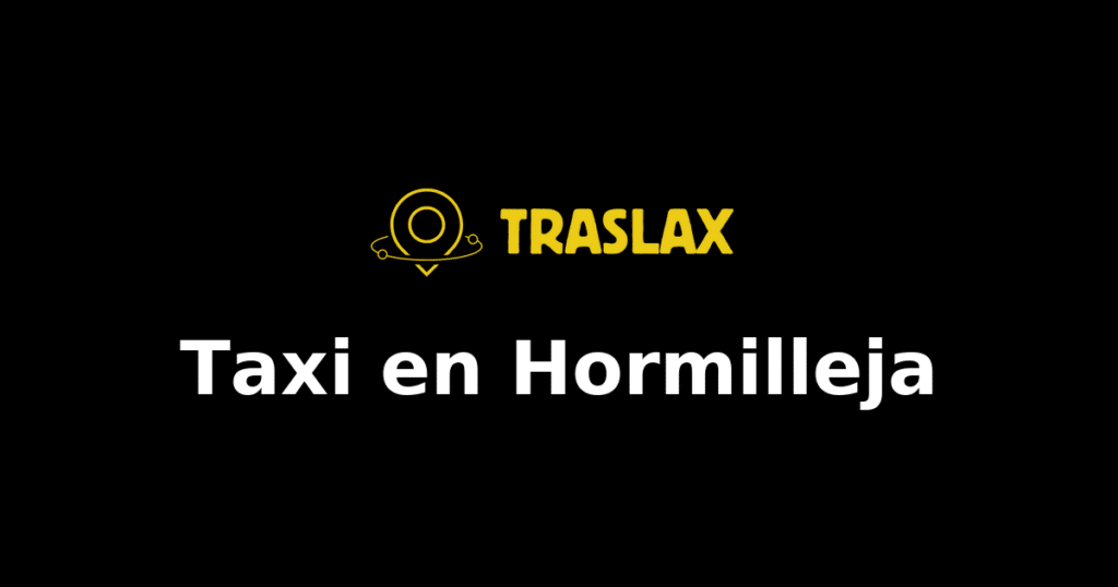 Taxi y traslado en Hormilleja