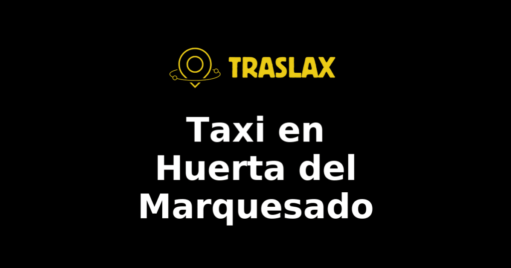 Taxi y traslado en Huerta del Marquesado