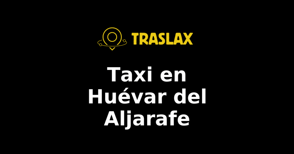 Taxi y traslado en Huévar del Aljarafe