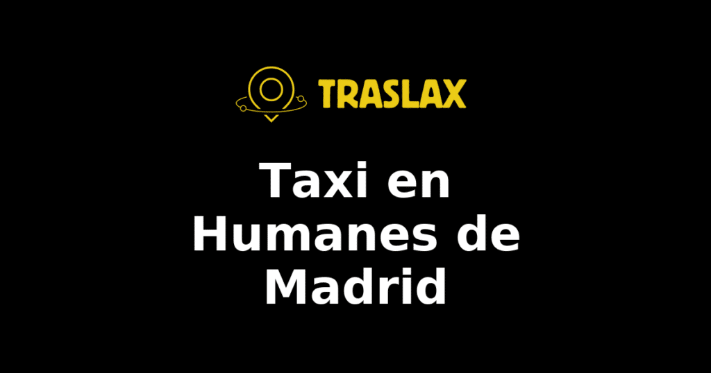 Taxi y traslado en Humanes de Madrid