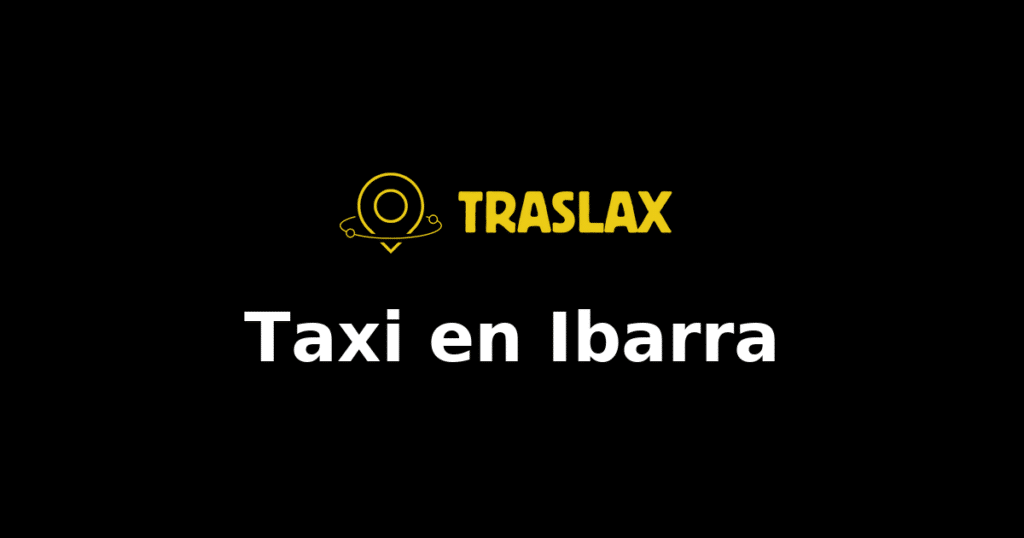 Taxi y traslado en Ibarra