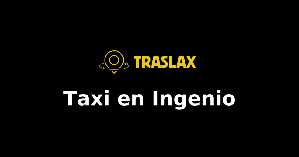 Taxi y traslado en Ingenio
