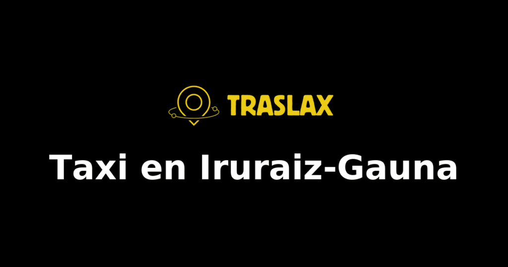 Taxi y traslado en Iruraiz-Gauna