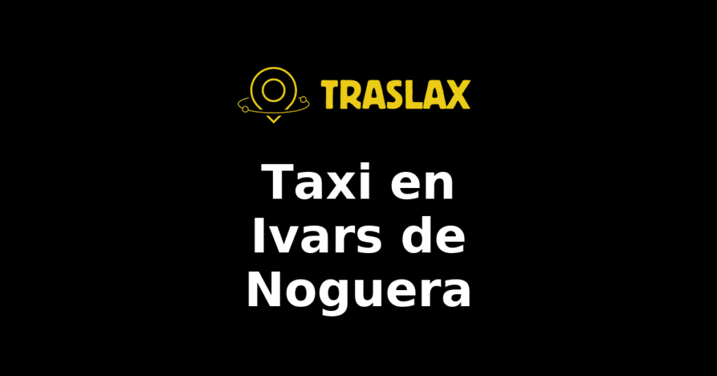 Taxi y traslado en Ivars de Noguera