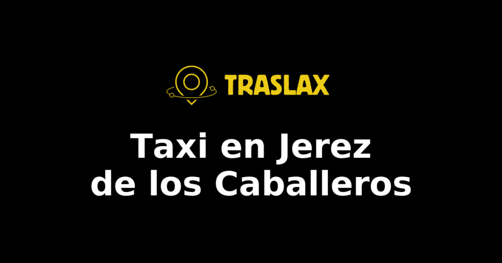 Taxi y traslado en Jerez de los Caballeros