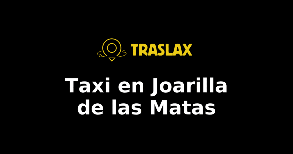 Taxi y traslado en Joarilla de las Matas