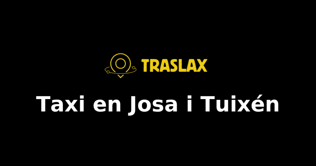 Taxi y traslado en Josa i Tuixén
