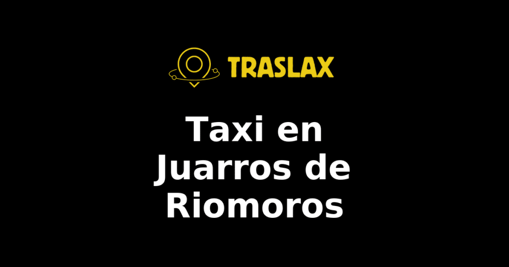Taxi y traslado en Juarros de Riomoros