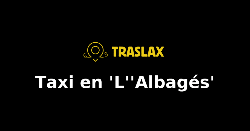 Taxi y traslado en 'L''Albagés'