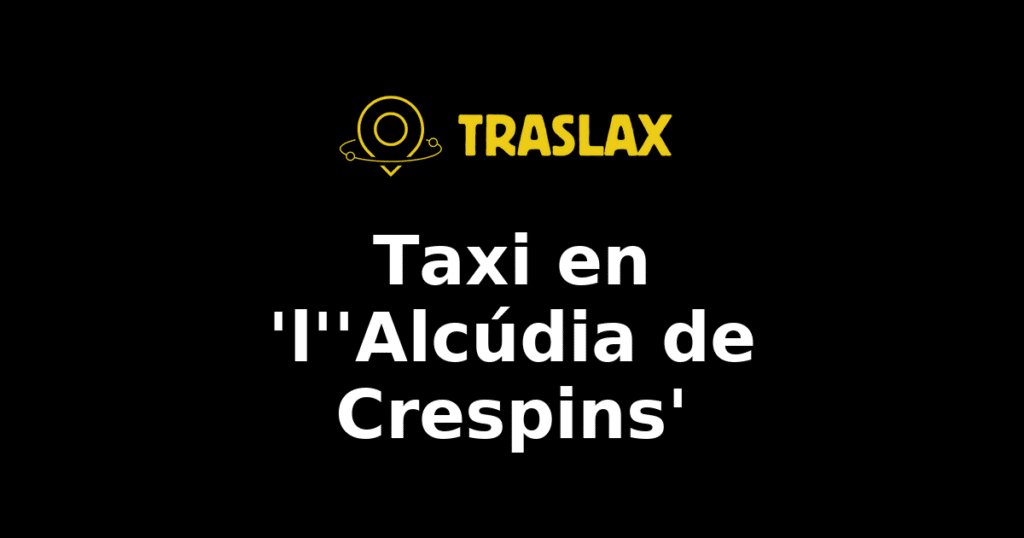 Taxi y traslado en 'l''Alcúdia de Crespins'