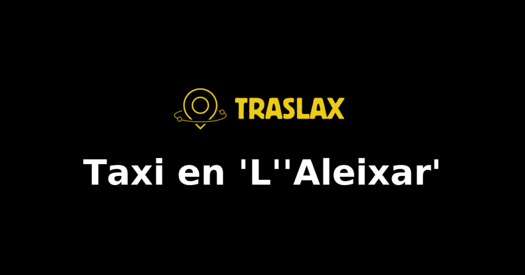 Taxi y traslado en 'L''Aleixar'