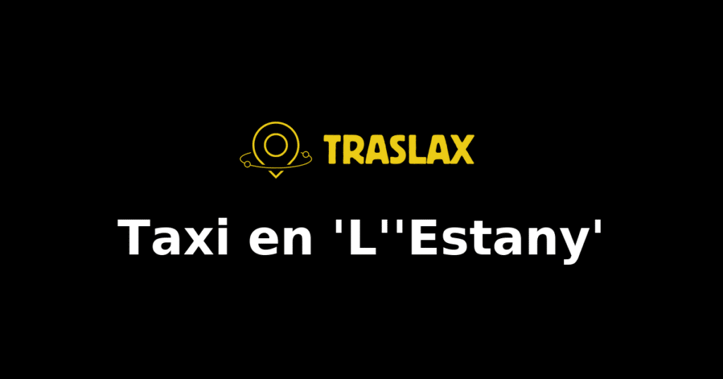 Taxi y traslado en 'L''Estany'
