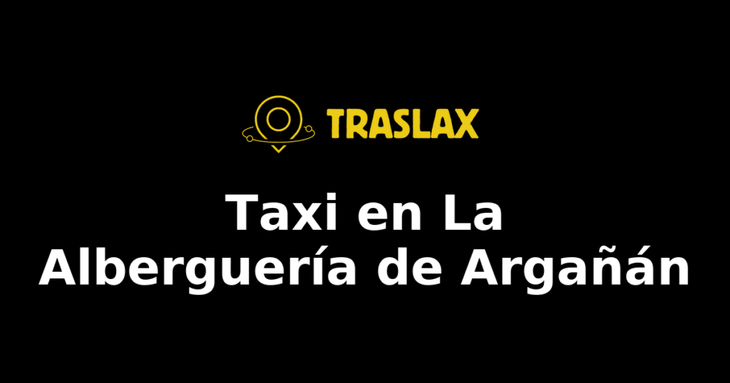 Taxi y traslado en La Alberguería de Argañán