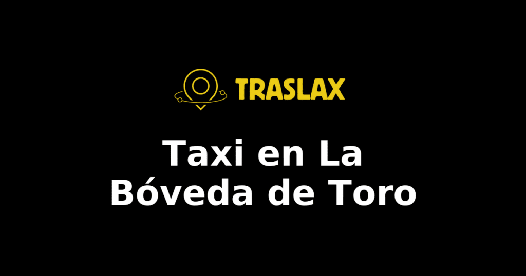 Taxi y traslado en La Bóveda de Toro