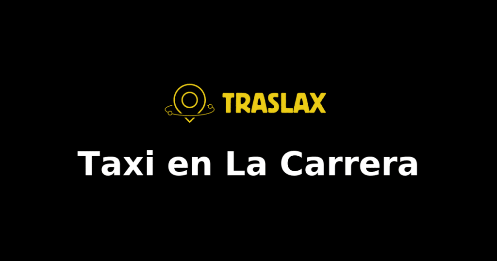Taxi y traslado en La Carrera