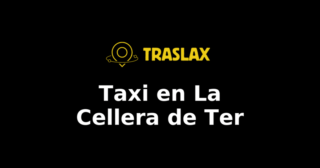 Taxi y traslado en La Cellera de Ter