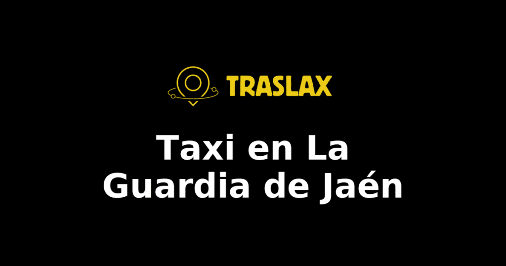 Taxi y traslado en La Guardia de Jaén