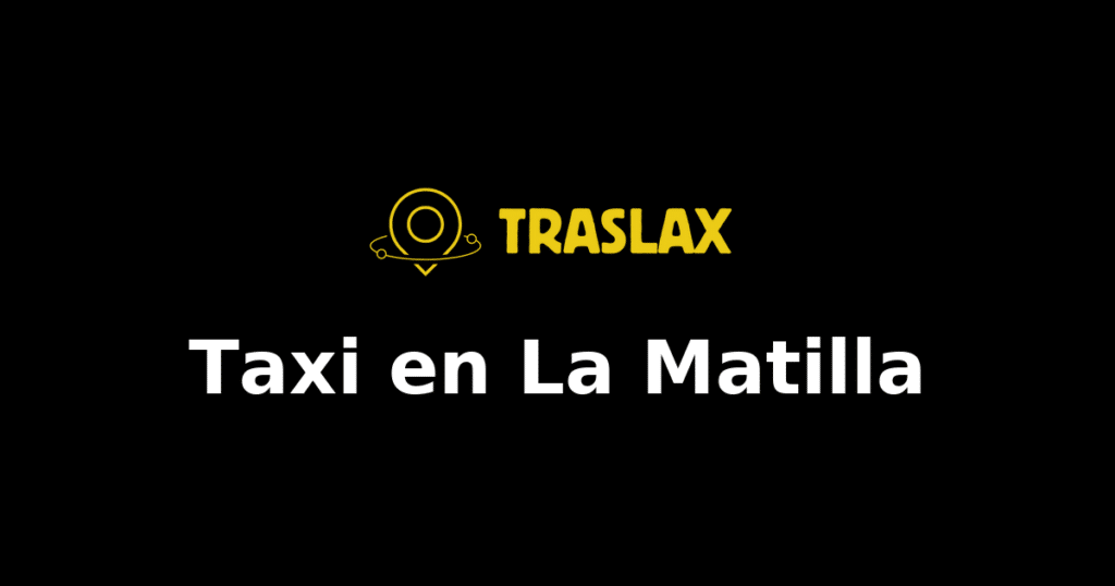 Taxi y traslado en La Matilla
